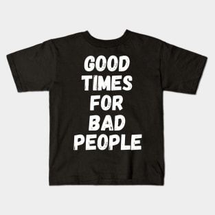 Good times for bad people vintage T-shirt retro Kids T-Shirt
